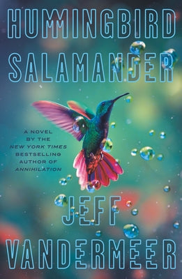 Hummingbird Salamander: A Novel [Hardcover] VanderMeer, Jeff