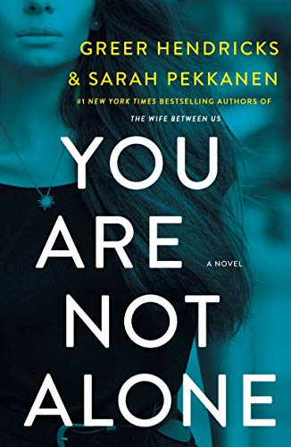 You Are Not Alone [Paperback] Hendricks, Greer and Pekkanen, Sarah