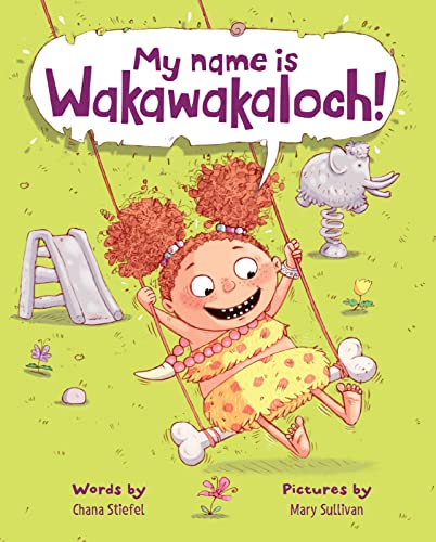My Name Is Wakawakaloch! [Hardcover] Stiefel, Chana and Sullivan, Mary