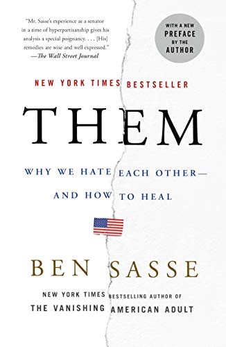 Them: Why We Hate Each Other--and How to Heal [Paperback] Sasse, Ben