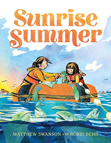 Sunrise Summer [Hardcover] Swanson, Matthew and Behr, Robbi