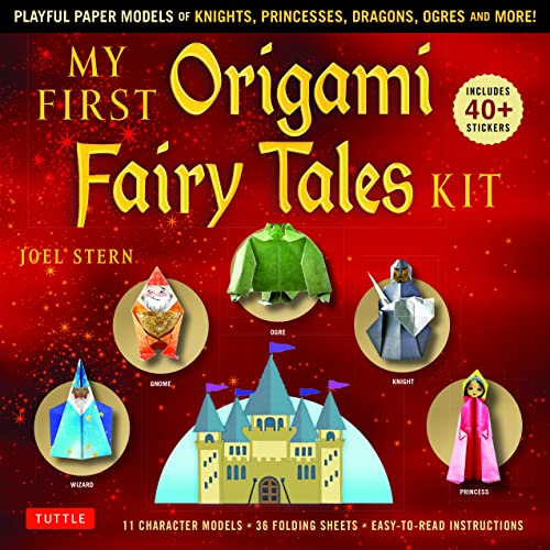 My First Origami Fairy Tales Kit: Paper Models of Knights, Princesses, Dragons, Ogres and More! (includes Folding Sheets, Easy-to-Read Instructions, Story Backdrops, 85 stickers) [Toy] Stern, Joel