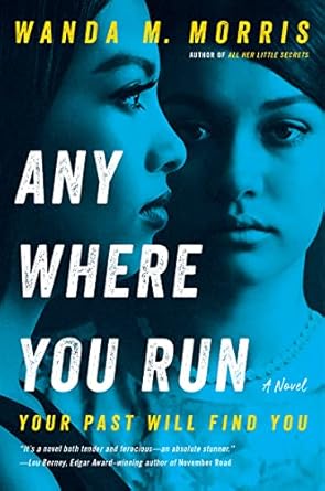 Anywhere You Run: A Novel [Paperback] Morris, Wanda M.