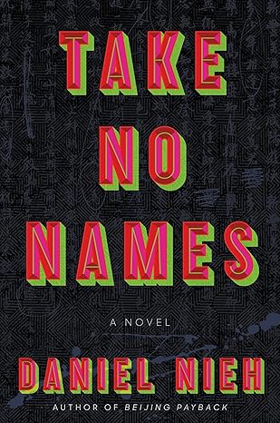 Take No Names: A Novel [Hardcover] Nieh, Daniel
