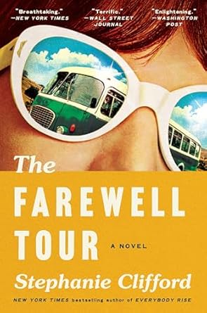The Farewell Tour: A Novel [Hardcover] Clifford, Stephanie