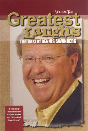 Greatest Laughs: The Best of Dennis Swanberg, Volume 2 [Unknown Binding]