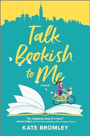 Talk Bookish to Me: A Romantic Comedy [Paperback] Bromley, Kate
