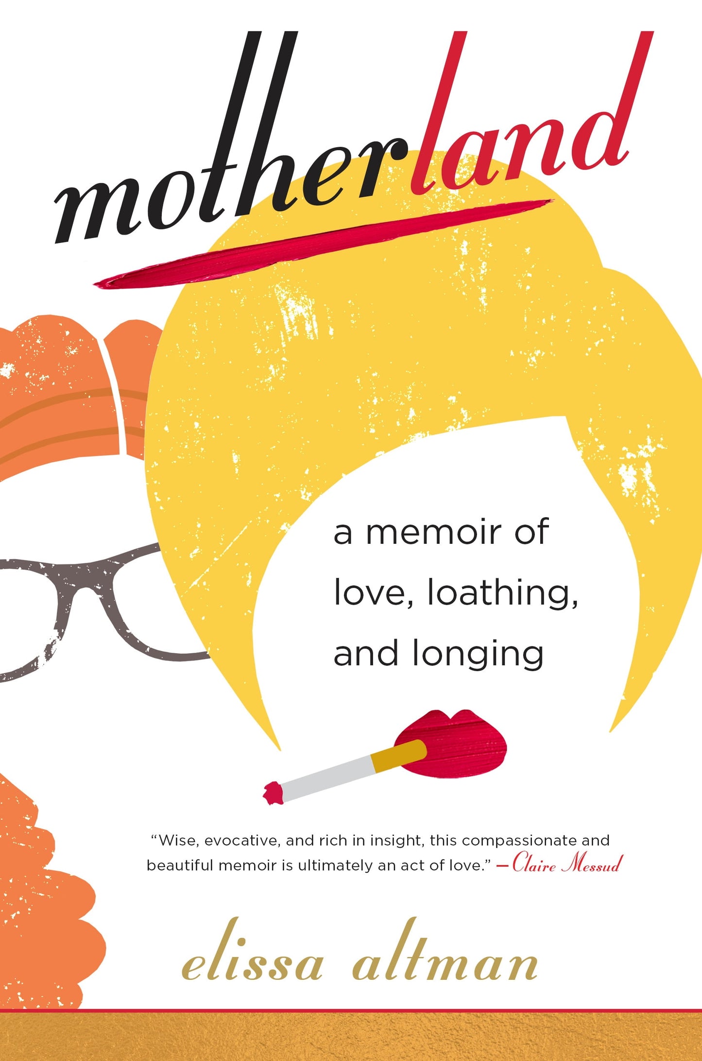 Motherland: A Memoir of Love, Loathing, and Longing Hardcover
