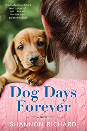 Dog Days Forever: A Novel [Paperback] Richard, Shannon