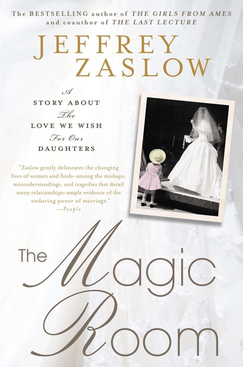 The Magic Room: A Story About the Love We Wish for Our Daughters [Paperback] Zaslow, Jeffrey