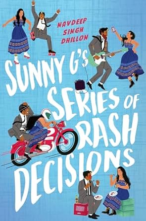 Sunny G's Series of Rash Decisions Dhillon, Navdeep Singh