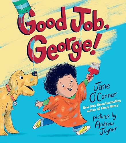 Good Job, George! [Hardcover] O'Connor, Jane and Joyner, Andrew