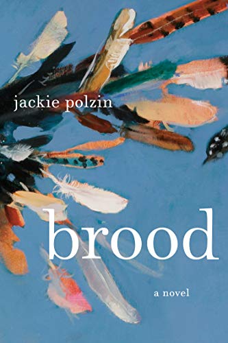Brood: A Novel [Hardcover] Polzin, Jackie