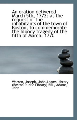 An Oration Delivered March 5th, 1772
