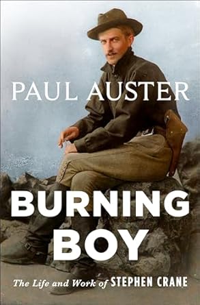 Burning Boy: The Life and Work of Stephen Crane [Paperback] Auster, Paul