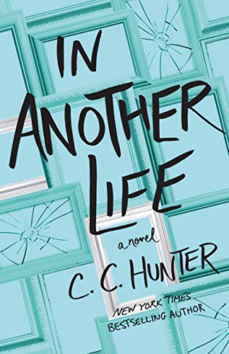 In Another Life: A Novel [Hardcover] Hunter, C. C.