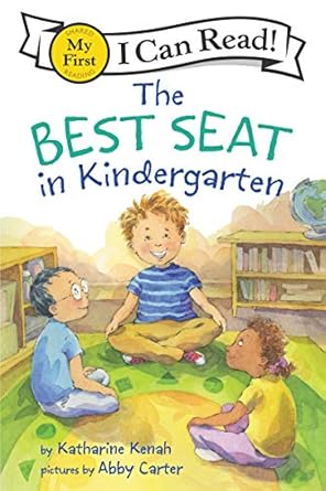 The Best Seat in Kindergarten (My First I Can Read) [Hardcover] Kenah, Katharine and Carter, Abby