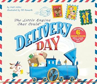 The Little Engine That Could: Delivery Day [Hardcover] Mitter, Matt and Howarth, Jill