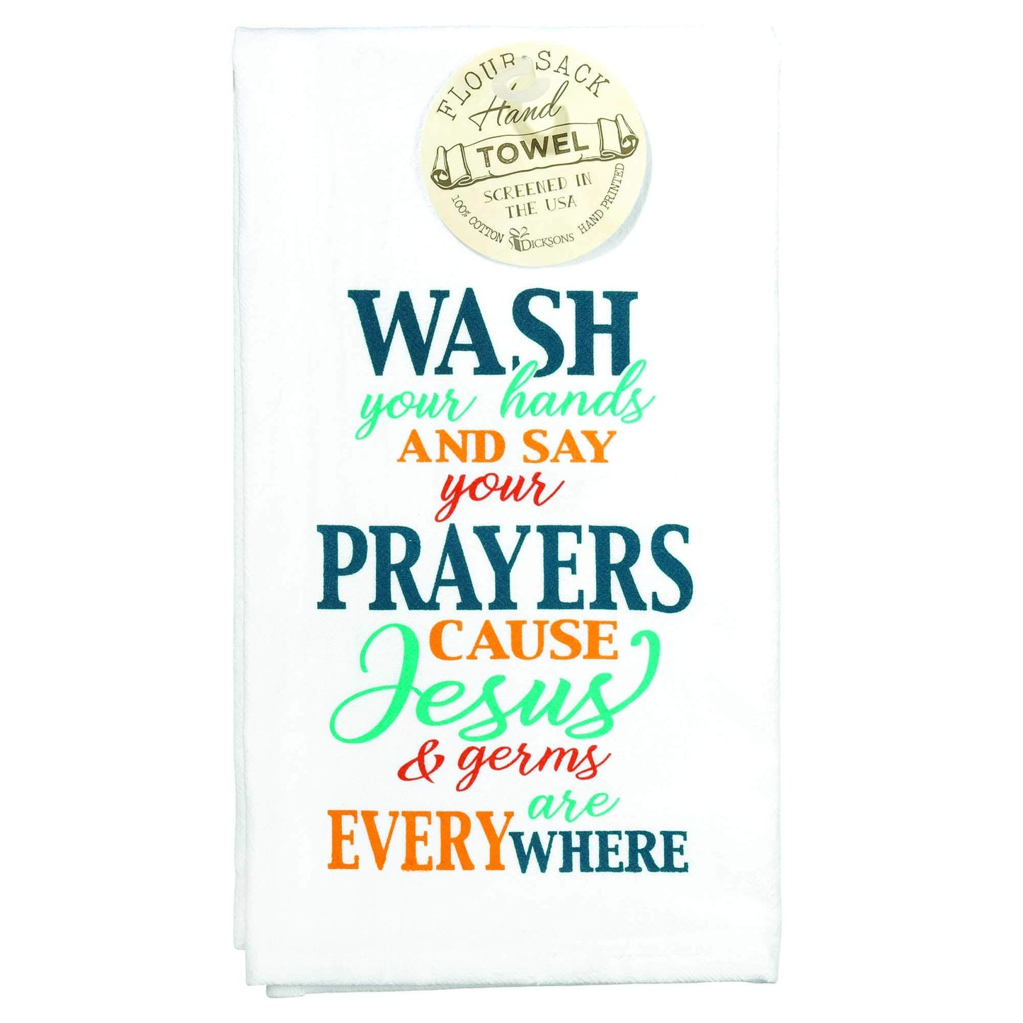 Wash Your Hands Say Prayers White 22 x 18 Cotton Fabric Flour Sack Dish Towel