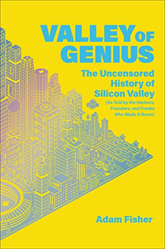 Valley of Genius: The Uncensored History of Silicon Valley (As Told by the Hackers, Founders, and Freaks Who Made It Boom) [Audio CD] Fisher, Adam and Larkin, Pete