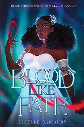Blood Like Fate (Blood Like Magic) [Hardcover] Sambury, Liselle