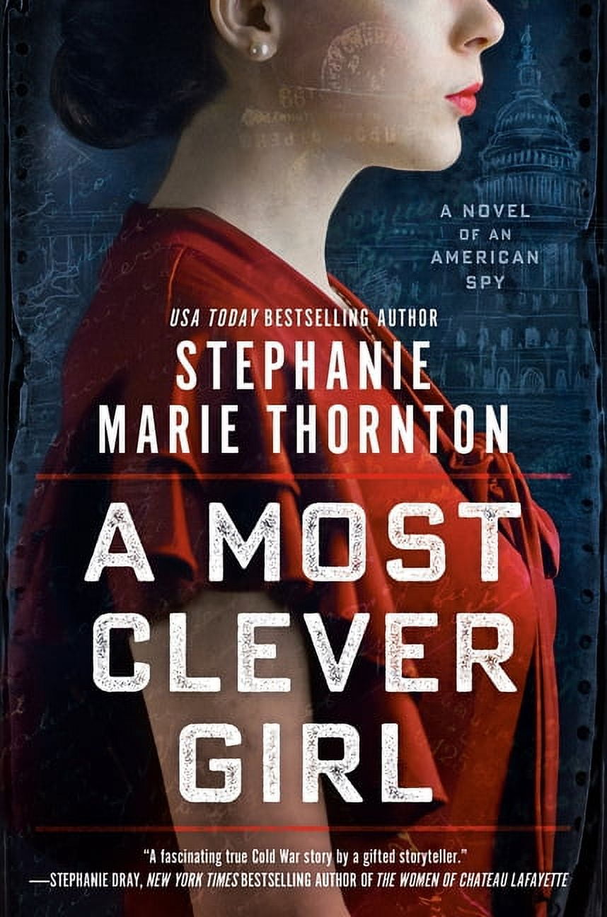 A Most Clever Girl: A Novel of an American Spy, (Paperback)