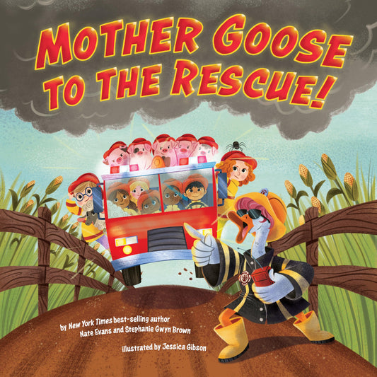 Mother Goose to the Rescue! [Hardcover] Evans, Nate; Brown, Stephanie Gwyn and Gibson, Jessica