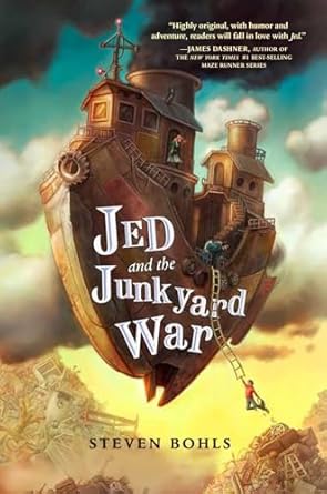 Jed and the Junkyard War (Jed and the Junkyard War, 1) Bohls, Steven