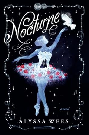 Nocturne: A Novel [Hardcover] Wees, Alyssa