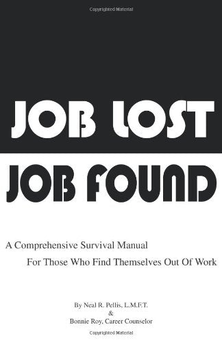 Job Lost - Job Found: A comprehensive survival manual for those who find themselves out of work