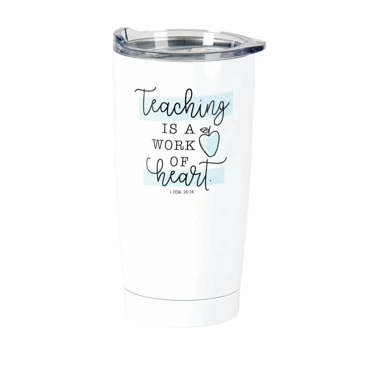 Teaching Is A Work Of Heart Stainless Steel Tumbler, White