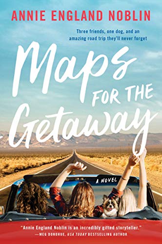 Maps for the Getaway: A Novel [Paperback] Noblin, Annie England