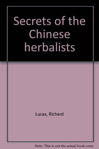 Secrets of the Chinese Herbalists