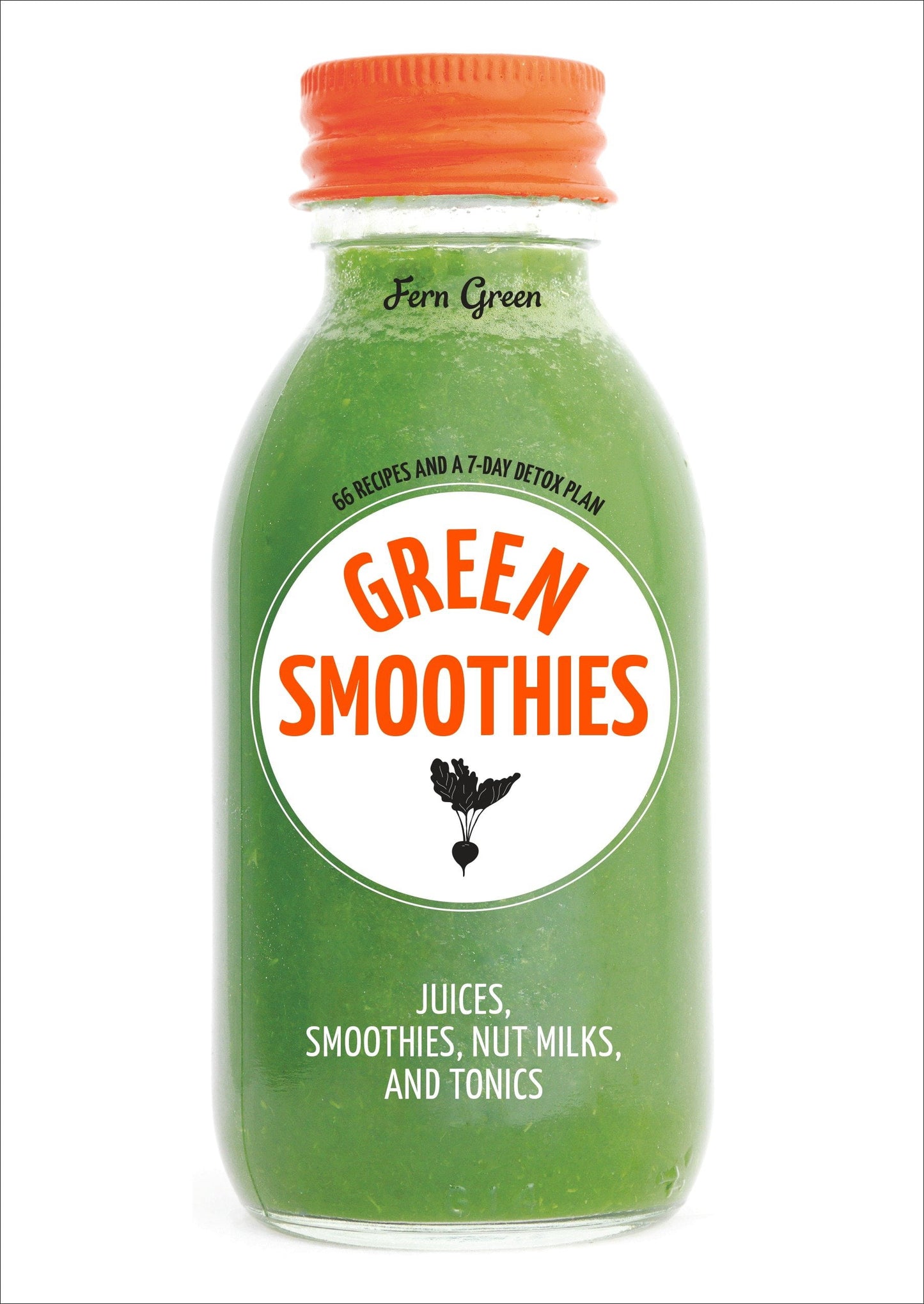 Green Smoothies : Recipes for Smoothies, Juices, Nut Milks, and Tonics to Detox, Lose Weight, and Promote Whole-Body Health (Paperback)