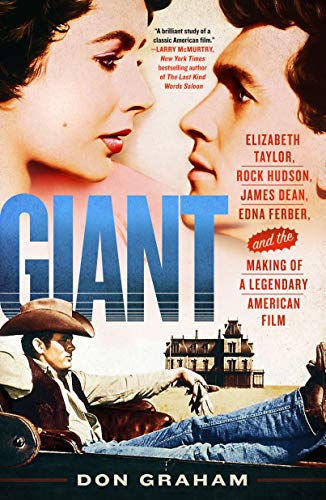 Giant: Elizabeth Taylor, Rock Hudson, James Dean, Edna Ferber, and the Making of a Legendary American Film [Paperback] Graham, Don