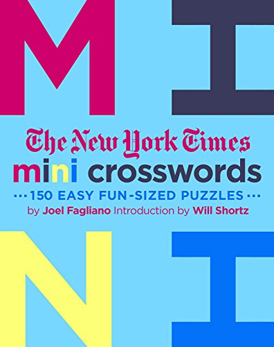 The New York Times Mini Crosswords, Volume 3: 150 Easy Fun-Sized Puzzles [Paperback] Fagliano, Joel; The New York Times and Shortz, Will