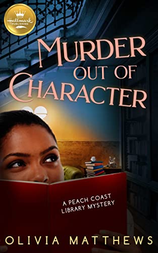 Murder Out of Character (Peach Coast Library Mysteries) [Paperback] Matthews, Olivia