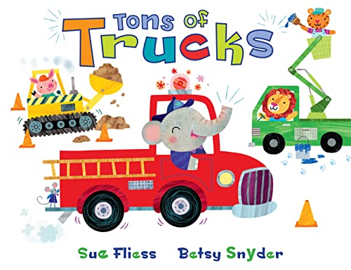 Tons of Trucks [Board book] Fliess, Sue and Snyder, Betsy