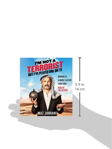I'm Not a Terrorist, But I've Played One On TV: Memoirs of a Middle Eastern Funny Man