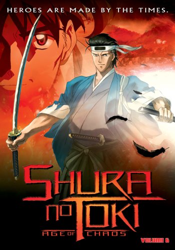 Shura No Toki: Age of Chaos, Vol. 6 [DVD]