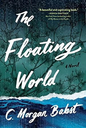 The Floating World: A Novel [Paperback] Babst, C. Morgan