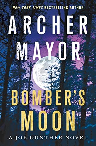 Bomber's Moon: A Joe Gunther Novel (Joe Gunther Series, 30) Mayor, Archer