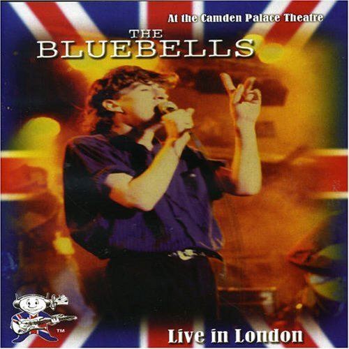 BLUEBELLS - LIVE IN LONDON by BLUEBELLS