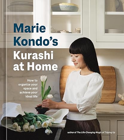 Marie Kondo's Kurashi at Home: How to Organize Your Space and Achieve Your Ideal Life (The Life Changing Magic of Tidying Up) [Hardcover] Kondo, Marie