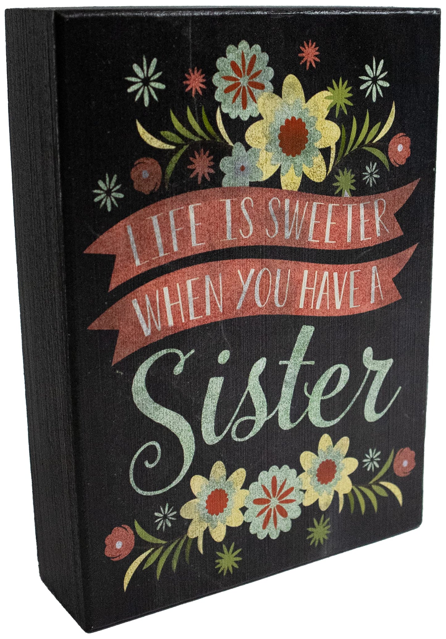 Life is Sweeter When You Have A Sister - Rustic Family Love Wooden Boxed Sign (8" X 9")