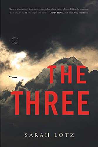 The Three: A Novel [Audio CD] Lotz, Sarah; Wincott, Andrew and McHugh, Melanie