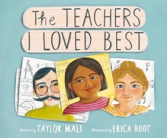 The Teachers I Loved Best [Hardcover] Mali, Taylor and Root, Erica