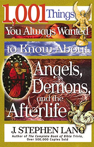 1,001 Things You Always Wanted to Know About Angels, Demons, and the Afterlife [Paperback] Lang, J. Stephen