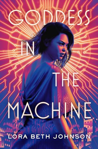Goddess in the Machine [Paperback] Johnson, Lora Beth