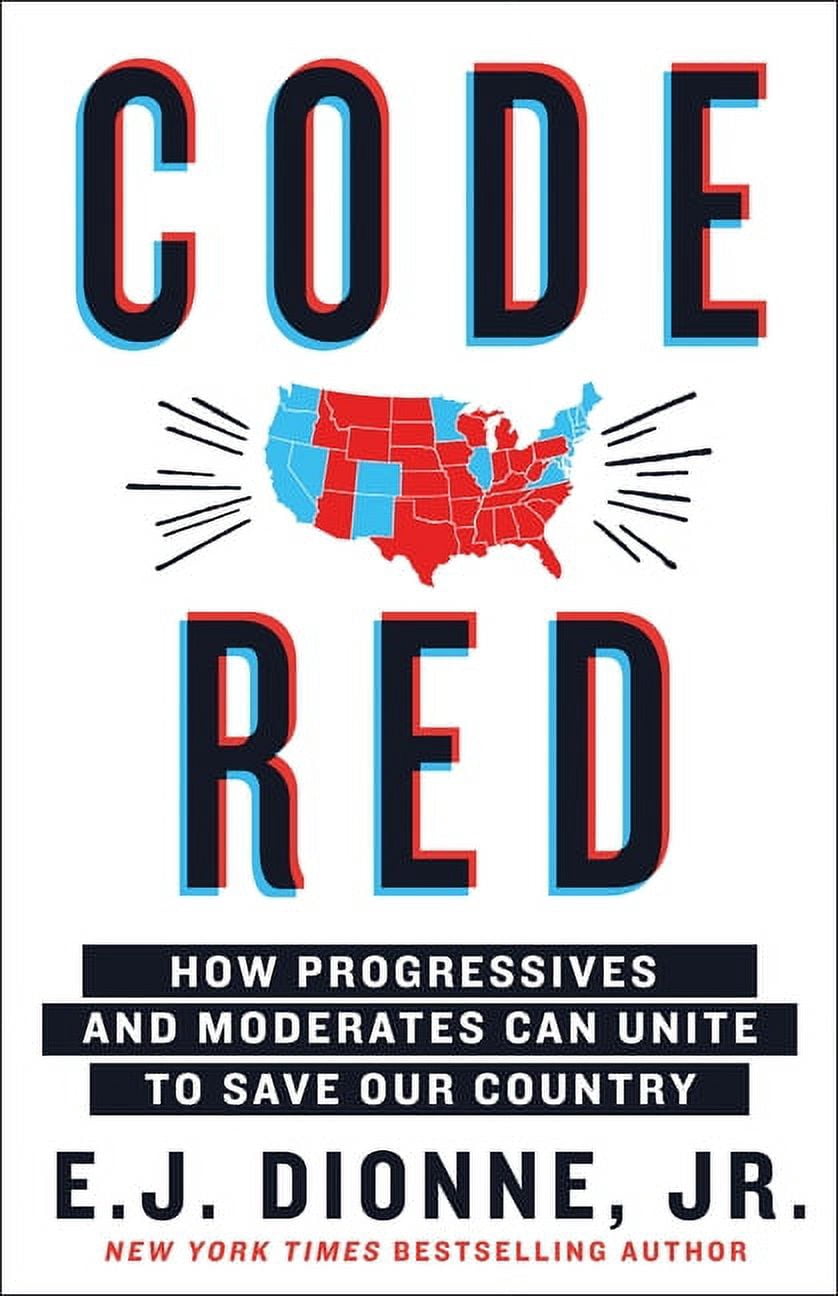 Code Red : How Progressives and Moderates Can Unite to Save Our Country (Hardcover)